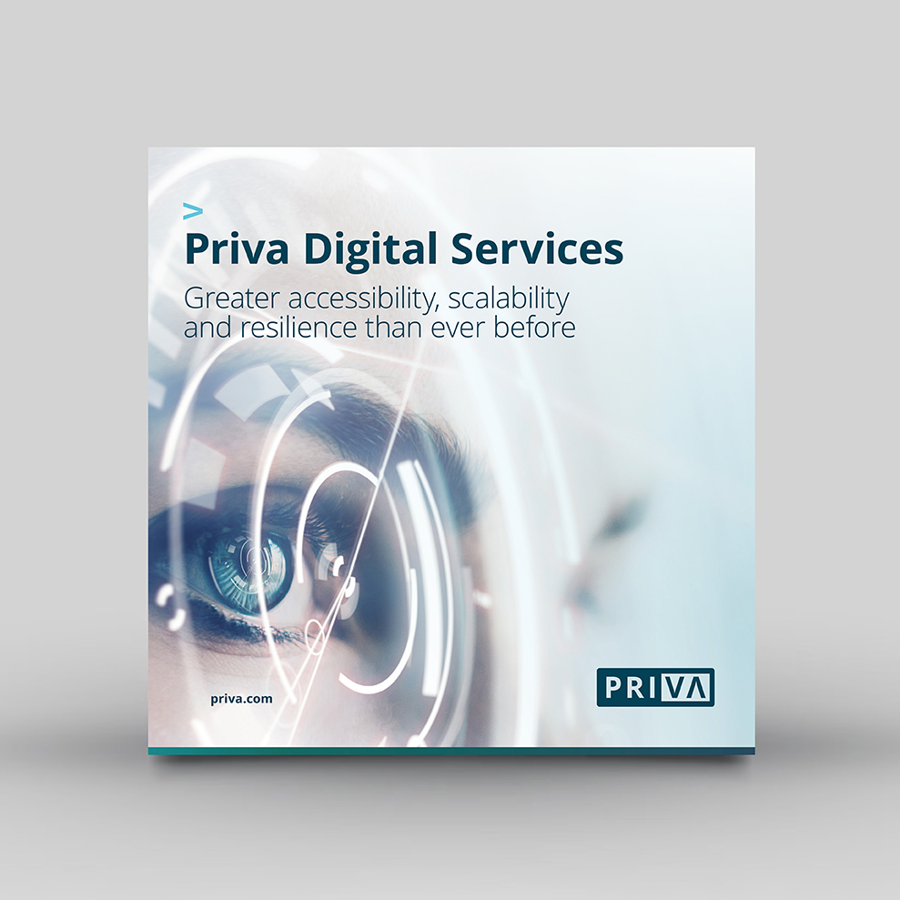 Priva Digital Services: Greater accessibility, scalability and resilience than ever before